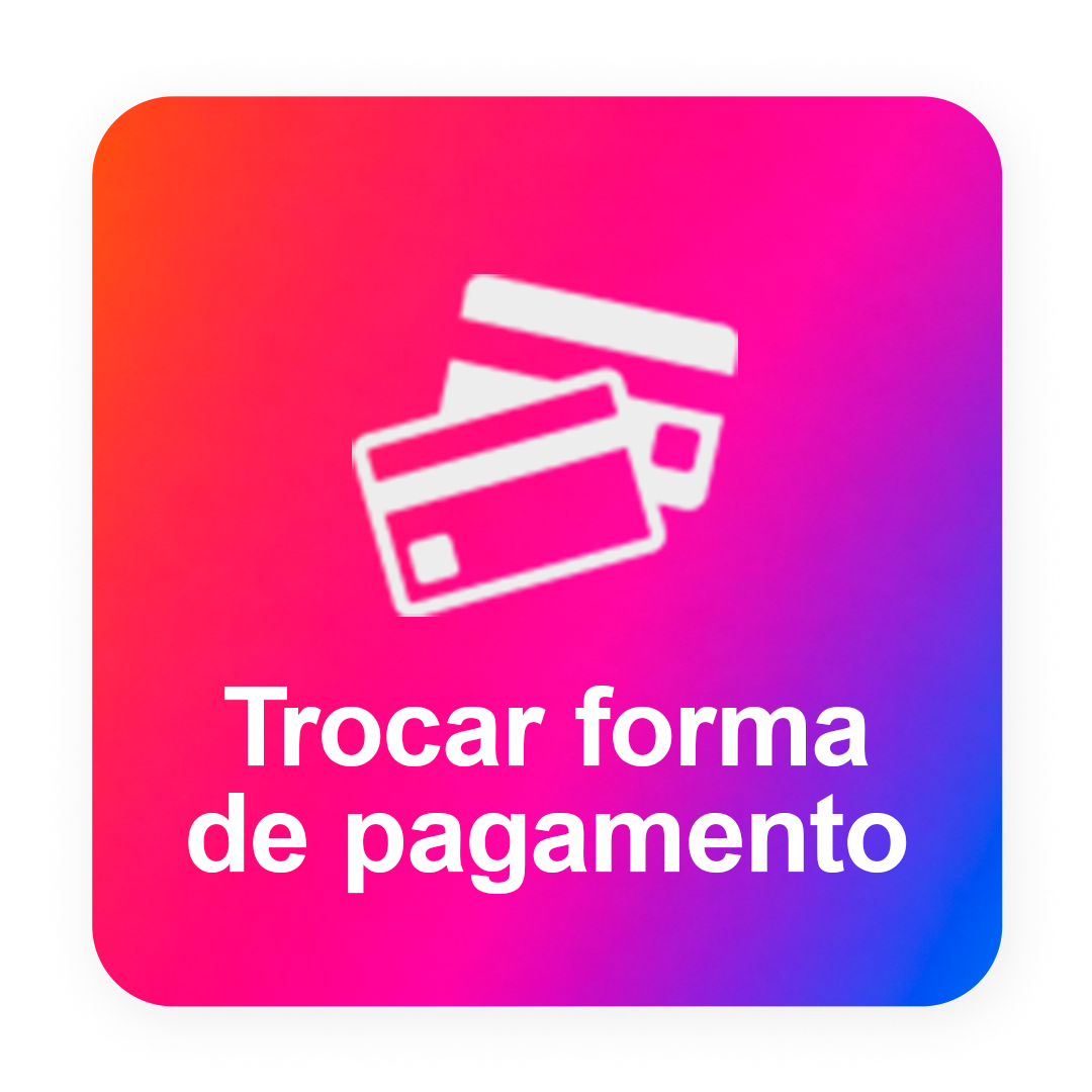 Trocar forma de pagamento